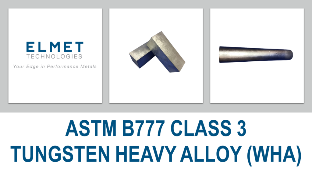 Astm b777 class 3 tungsten heavy alloy elmet technologies